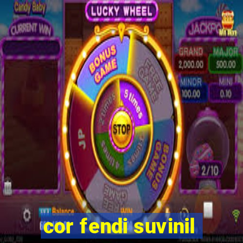 cor fendi suvinil